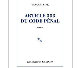 Invitation à la lecture : « Article 353 du code pénal », de Tanguy Viel